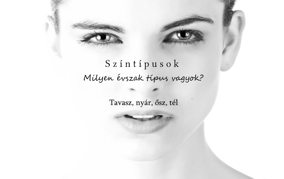 Színtípusok, milyen évszak típus vagyok, tavasz, nyár, ősz, tél
